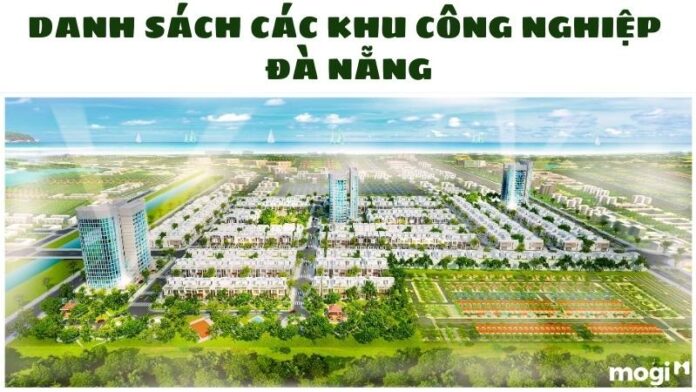Danh sách 12 Khu công nghiệp và 1 cụm công nghiệp tại Đà Nẵng - Team KCN đưa tin